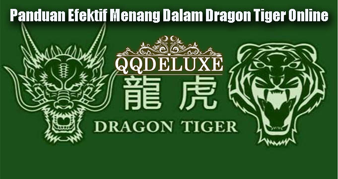Panduan Efektif Menang Dalam Dragon Tiger Online